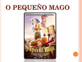 O PEQUEÑO MAGO
 