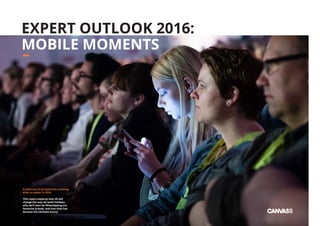 CONSUMER TRENDS IN 2016
CONSUMER TRENDS IN 2016
36 Expert Perspectives
 