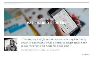 CONSUMER TRENDS IN 2016
“The banking and financial services industry has finally
begun to understand what distributed ledg...
