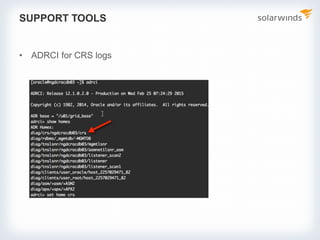 SUPPORT TOOLS
• ADRCI for CRS logs
 