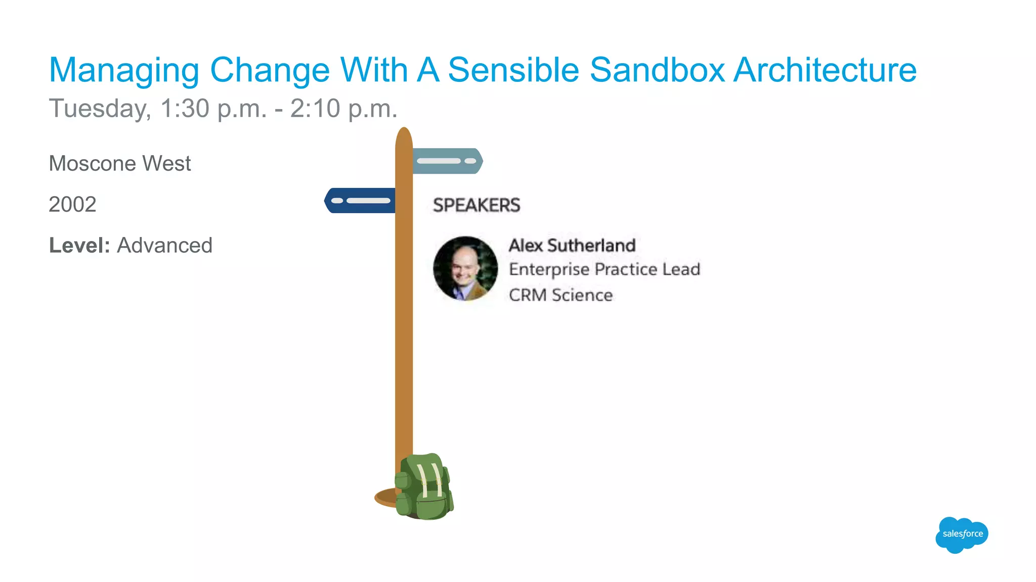 Moscone West
2002
Level: Advanced
Managing Change With A Sensible Sandbox Architecture
Tuesday, 1:30 p.m. - 2:10 p.m.
 