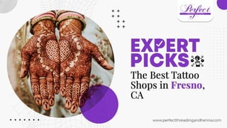 Expert Picks The Best Tattoo Shops in Fresno, CA.pptx