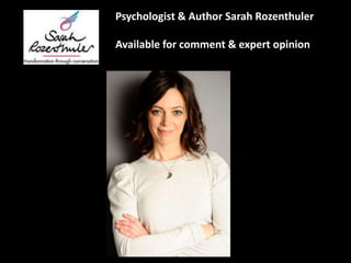 Psychologist & Author Sarah Rozenthuler
Available for comment & expert opinion
 