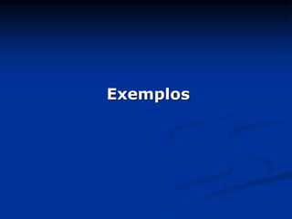 Exemplos
 
