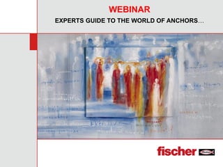 WEBINAR
EXPERTS GUIDE TO THE WORLD OF ANCHORS…
 