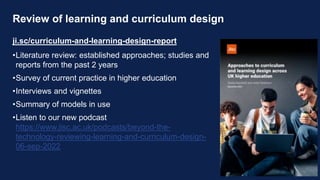 Review of learning and curriculum design
•Literature review: established approaches; studies and
reports from the past 2 y...