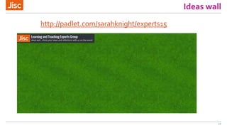 Ideas wall
27
http://padlet.com/sarahknight/experts15
 