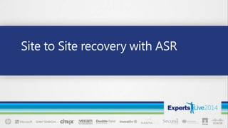 Site to Site recovery with ASR
 