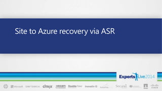 Site to Azure recovery via ASR
 