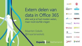 OFFICE365
Extern delen van
data in Office 365
alles wat je al had moeten weten,
maar nooit durfde vragen
Maarten Eekels
@maarteneekels
 