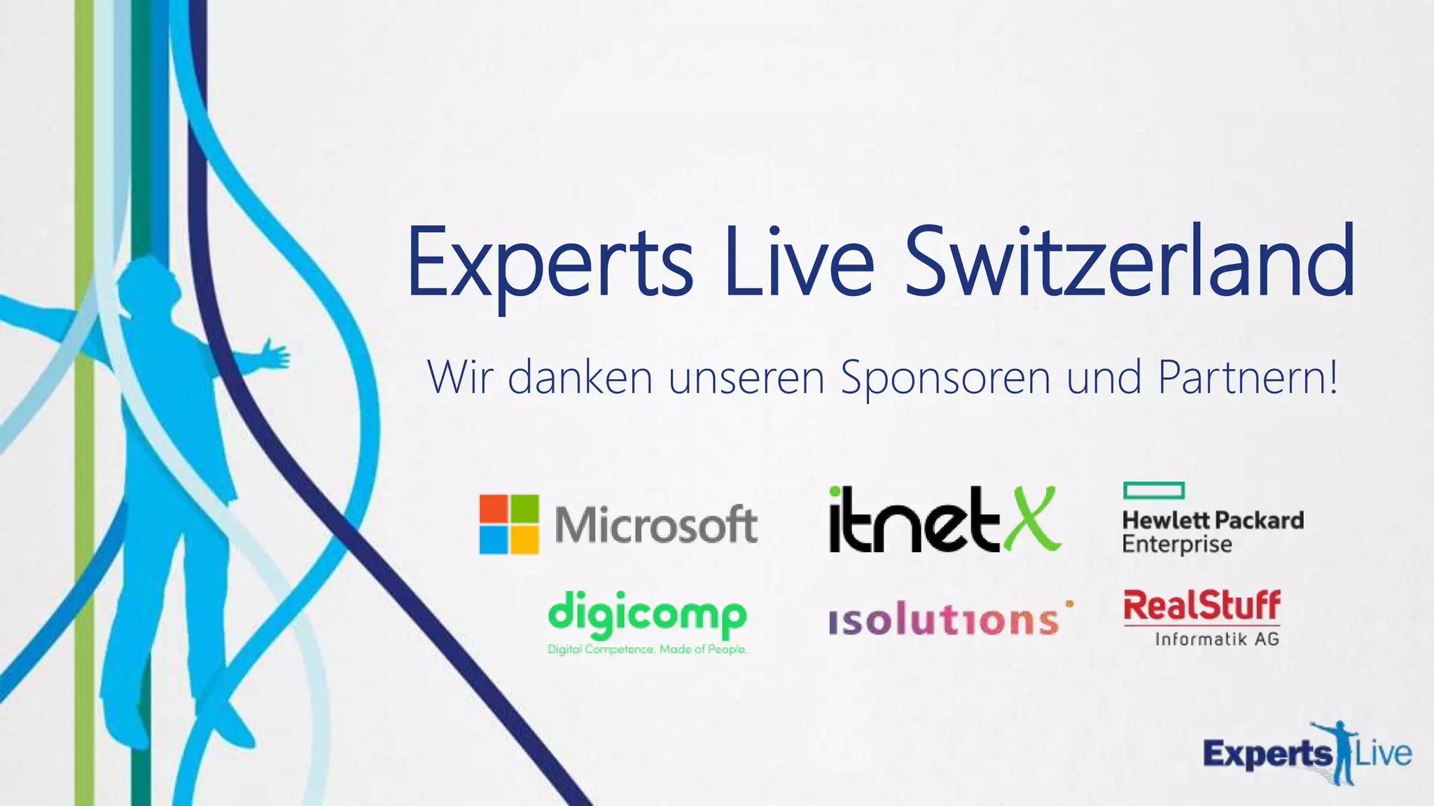 Experts Live Switzerland
Wir danken unseren Sponsoren und Partnern!
 