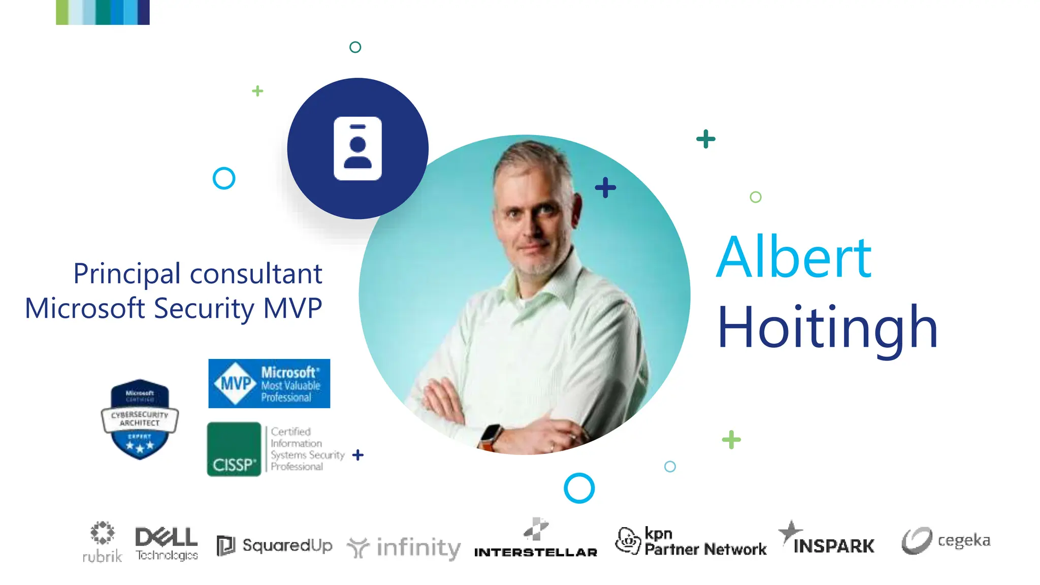 Principal consultant
Microsoft Security MVP
Albert
Hoitingh
 