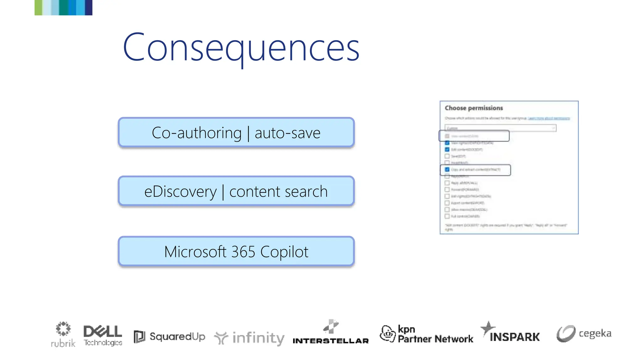 Consequences
eDiscovery | content search
Co-authoring | auto-save
Microsoft 365 Copilot
 