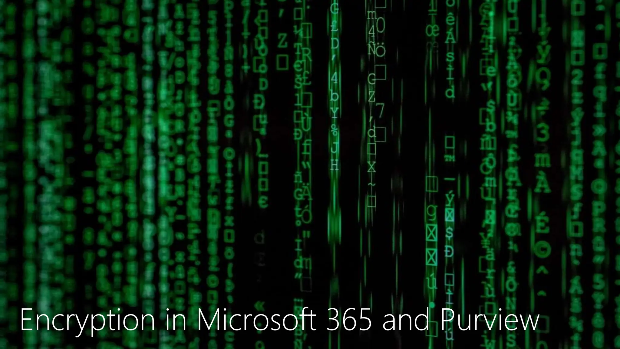 Encryption in Microsoft 365 and Purview
 