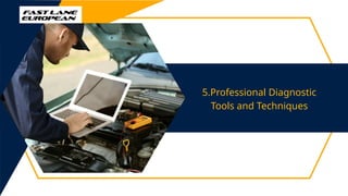 5.Professional Diagnostic
Tools and Techniques
 