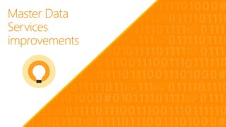 Master Data
Services
improvements
 