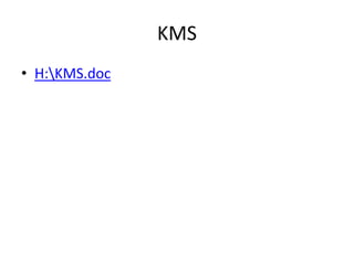 KMS
• H:KMS.doc
 