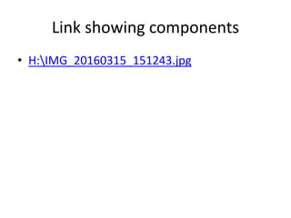 Link showing components
• H:IMG_20160315_151243.jpg
 