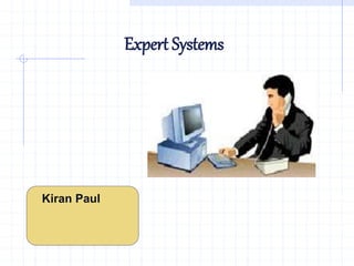 Expert Systems 
Kiran Paul 
 