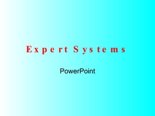 Expert Systems PowerPoint 