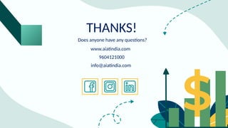 THANKS!
Does anyone have any questions?
www.aiatindia.com
9604121000
info@aiatindia.com
 