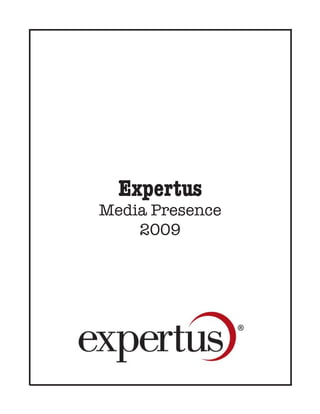 Expertus
Media Presence
    2009
 