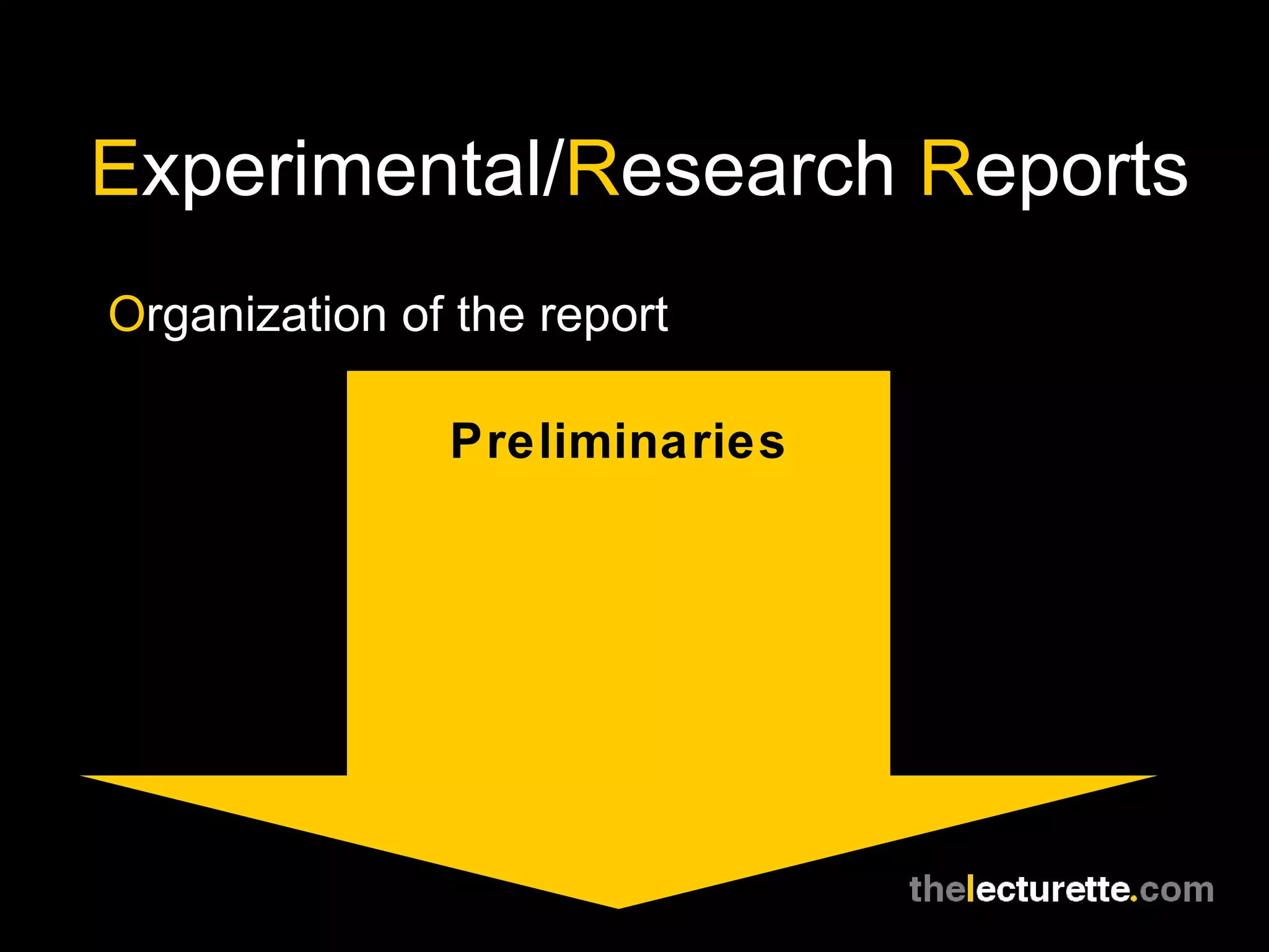 E xperimental/ R esearch  R eports O rganization of the report Preliminaries 