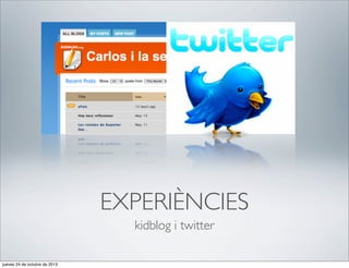 Experiències
kidblog i twitter

 