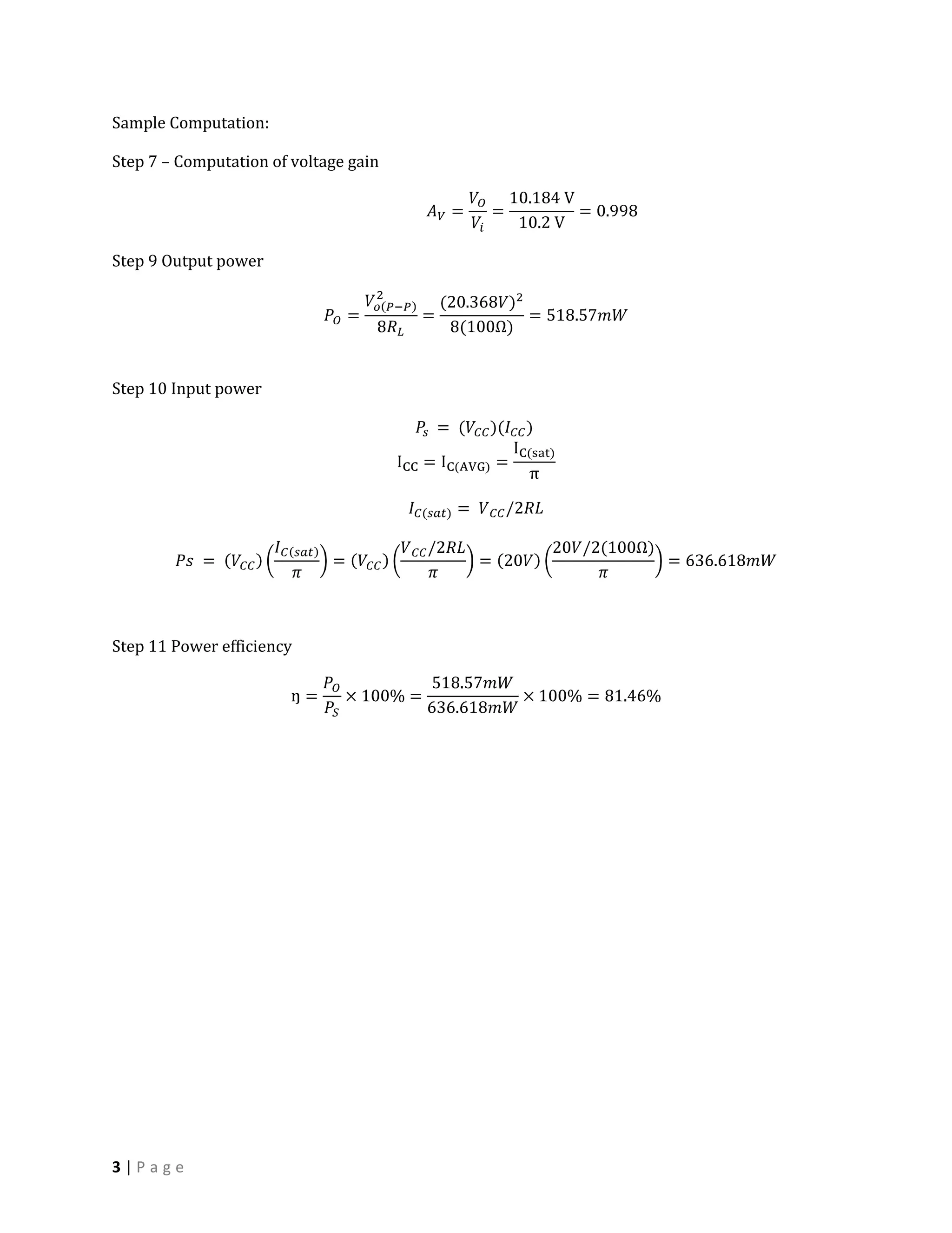 Sample Computation:

Step 7 – Computation of voltage gain




Step 9 Output power




Step 10 Input power




Step 11 Power efficiency




3|Page
 