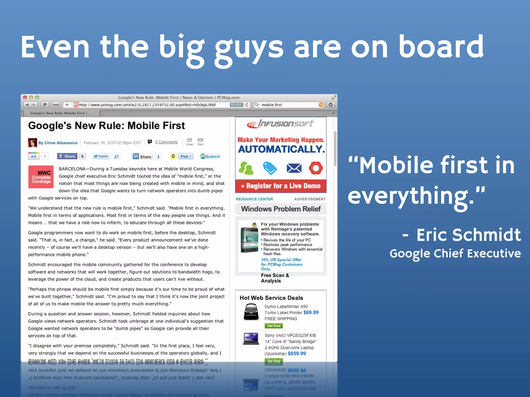 Even the big guys are on board


                     “Mobile first in
                     everything.”
                          - Eric Schmidt
                         Google Chief Executive
 