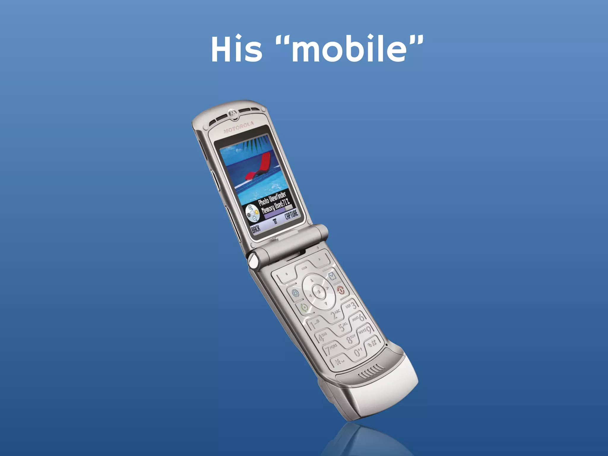 His “mobile”
 