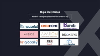 O que oferecemos
Parcerias Estratégicas para corretores e corretoras eXp
 