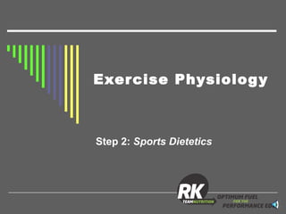 Exercise Physiology Step 2:  Sports Dietetics 