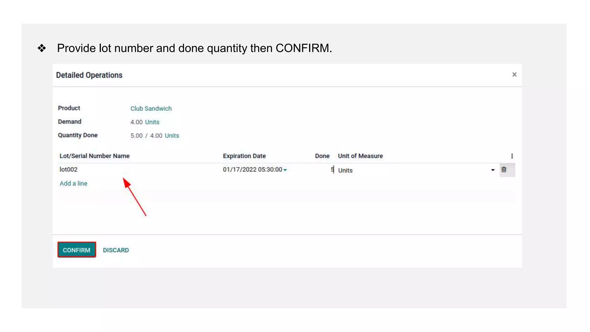 ❖ Provide lot number and done quantity then CONFIRM.
 