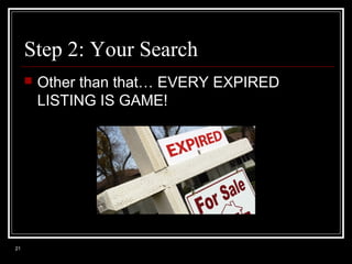 Step 2: Your Search


21

Other than that… EVERY EXPIRED
LISTING IS GAME!

 