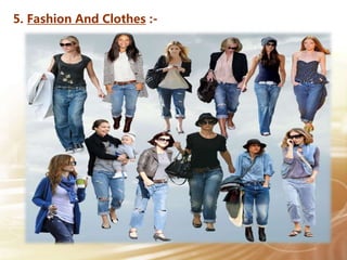 5. Fashion And Clothes :-
 
