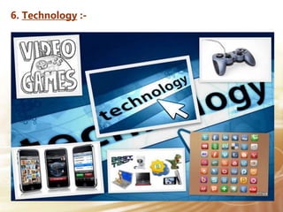 6. Technology :-
 