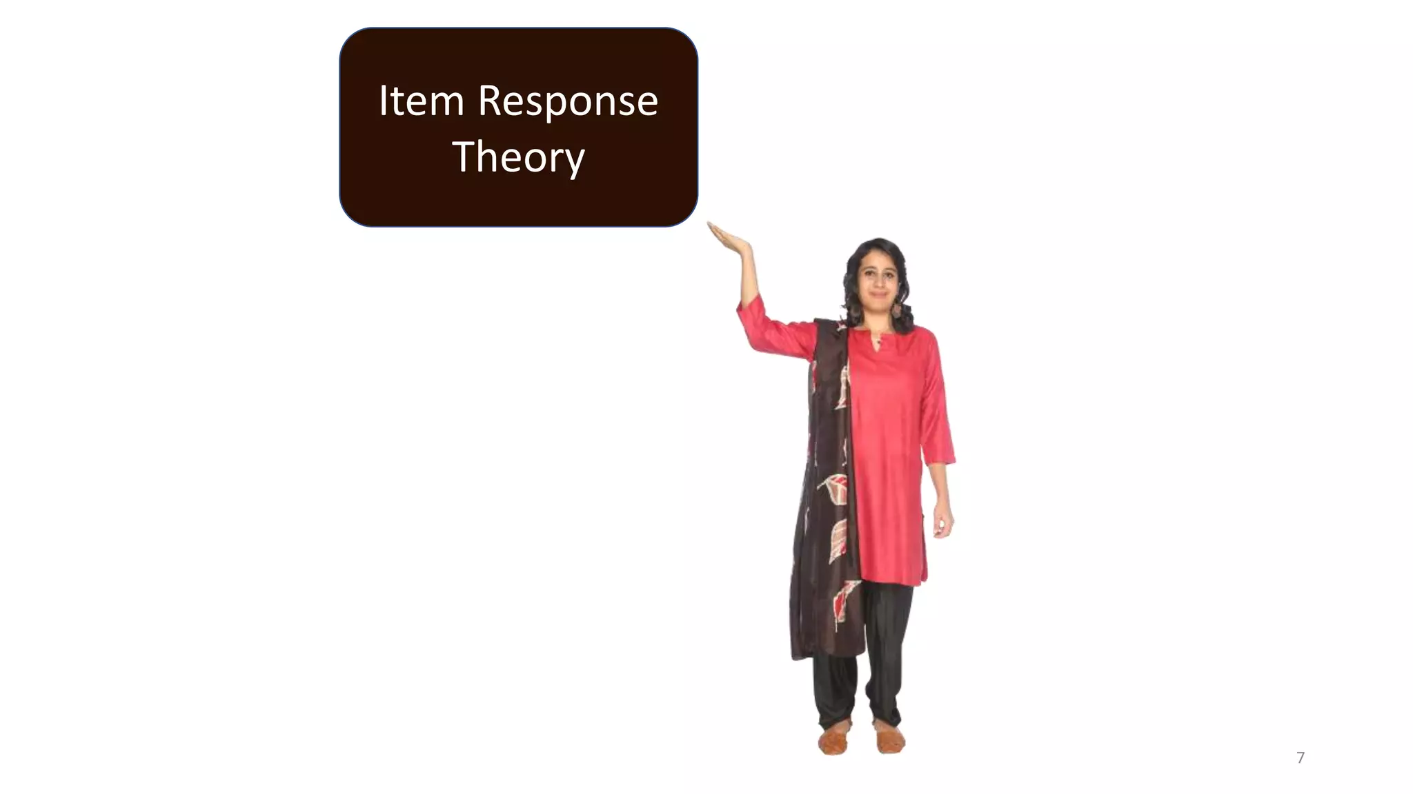 7
Item Response
Theory
 