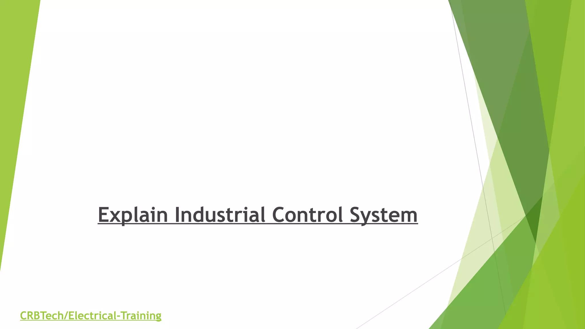 Explain Industrial Control System
CRBTech/Electrical-Training
 