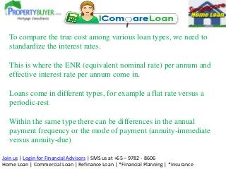 Join us | Login for Financial Advisors | SMS us at +65 – 9782 - 8606
Home Loan | Commercial Loan | Refinance Loan | *Finan...