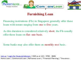 Join us | Login for Financial Advisors | SMS us at +65 – 9782 - 8606
Home Loan | Commercial Loan | Refinance Loan | *Finan...