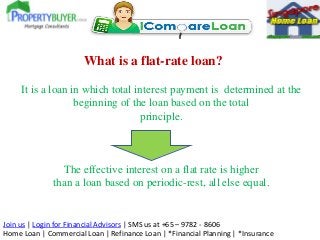 Join us | Login for Financial Advisors | SMS us at +65 – 9782 - 8606
Home Loan | Commercial Loan | Refinance Loan | *Finan...