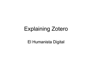 Explaining Zotero