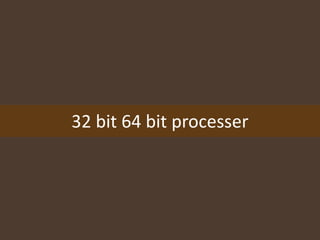 32 bit 64 bit processer
 