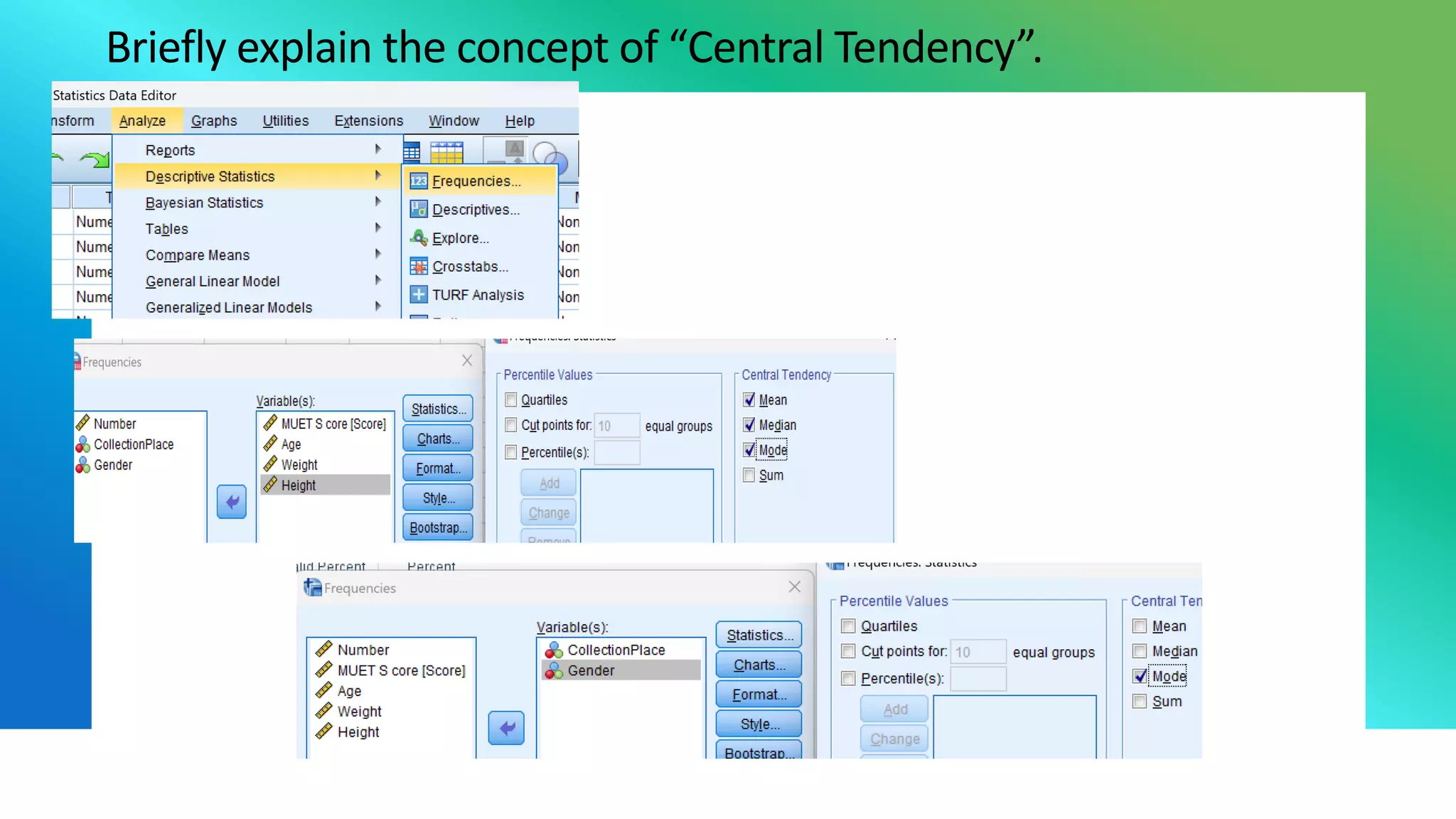 Briefly explain the concept of “Central Tendency”.
 