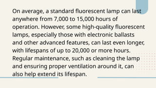 explain the lamp life of the flourascent lam.pptx