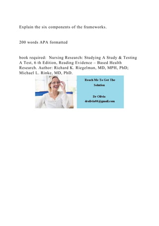 Richard Rinke Explain the six components of the frameworks.200 words APA for | DOCX