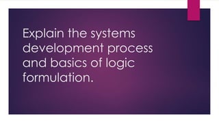 Explain the system development process and basics | PPTX