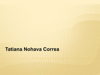 Tatiana Nohava Correa
 