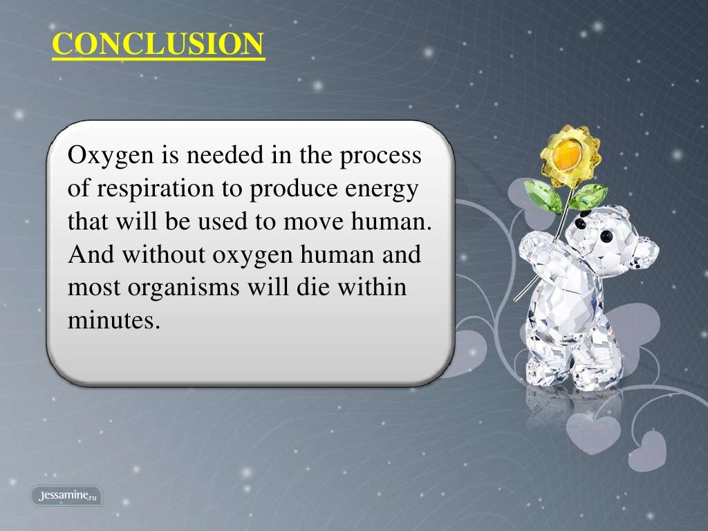 Explanation about why human need oxygen in their life by asri